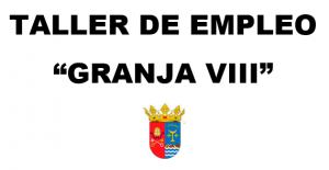 TALLER DE EMPLEO GRANJA VIII: ACTA N.º 1 ACTA DE CONSTITUCIÓN DEL GRUPO DE TRABAJO MIXTO PARA SELECCIÓN DE PERSONAL Y ALUMNADO TALLERES DE EMPLEO Y BASES